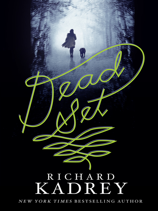 Title details for Dead Set by Richard Kadrey - Available